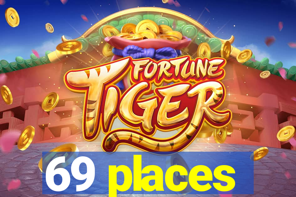 69 places